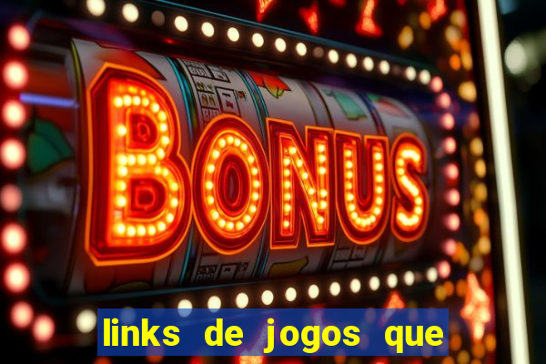 links de jogos que ganha dinheiro